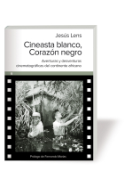 Cineasta blanco, Corazón negro. Aventuras y desventuras cinematográficas del continente africano