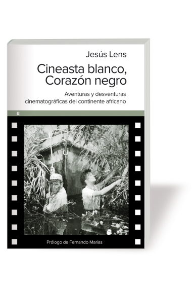 Cineasta blanco, Corazón negro. Aventuras y desventuras cinematográficas del continente africano