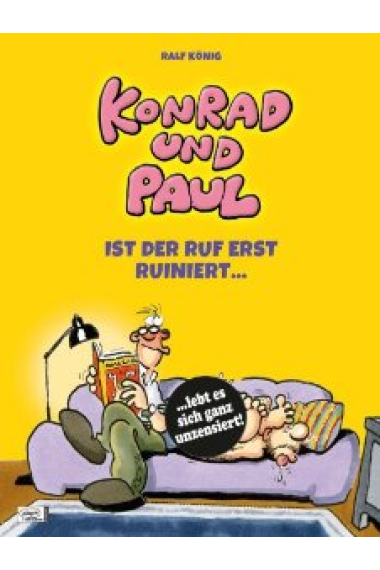 Konrad und Paul - Ist der Ruf erst ruiniert ... .