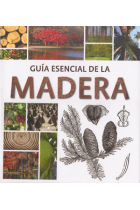 Guía esencial de la madera (Text en castellà, anglès, francès, alemany, danès, italià, portuguès)