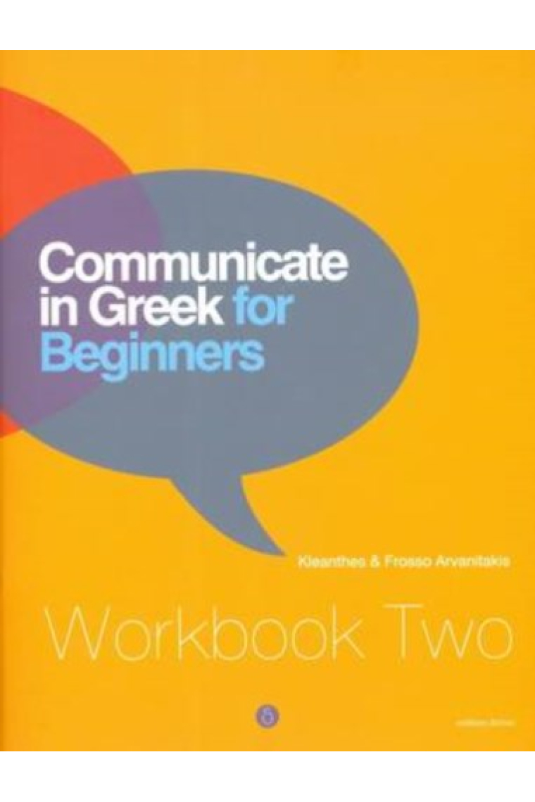 Communicate in Greek for Beginners. Workbook Two. Lessons 13-24