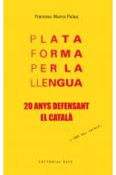 Plataforma per la Llengua. 20 anys pel català