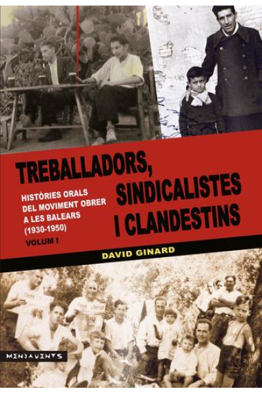 Treballadors, sindicalistes i clandestins. Històries orals del moviment obrer (1930-1950). Volum II