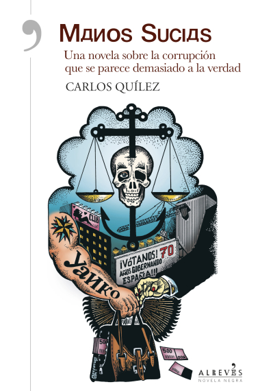 Manos sucias. Una novela sobre la corrupción que se parece demasiado a la verdad