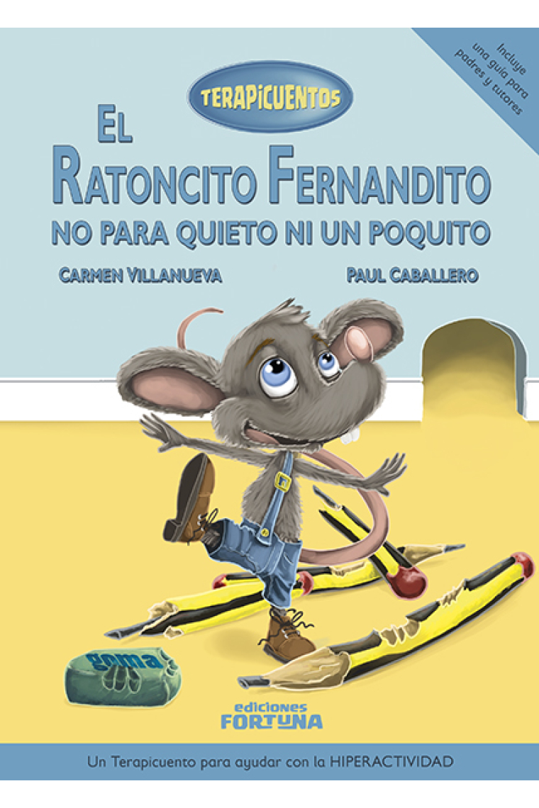 El ratoncito Fernandito no para quiero ni un poquito (hiperactividad)