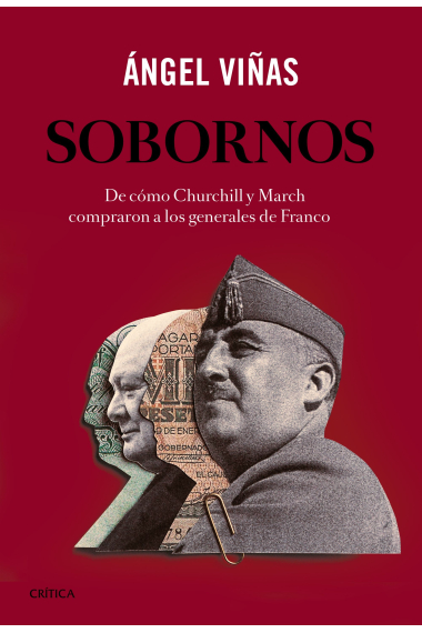 Sobornos. De cómo Churchill y March compraron a los generales de Franco