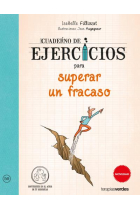 Cuaderno de ejercicios para superar un fracaso.