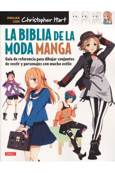 La Biblia de la moda manga. Guía de referencia para dibujar conjuntos de vestir y personajes con mucho estilo