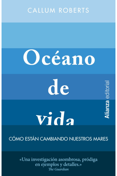 Océano de vida. Cómo están cambiando nuestros mares