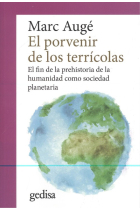 El porvenir de los terrícolas. El fin de la prehistoria de la humanidad como sociedad planetaria