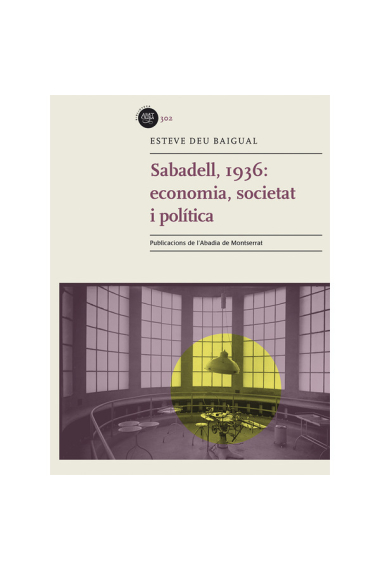 La guerra civil a Sabadell (1936-1938). Repressió, conflicte intern i obra social en la rereguarda