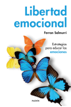 Libertad emocional. Estrategias para educar las emociones