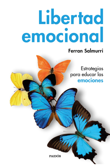 Libertad emocional. Estrategias para educar las emociones