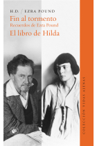 Fin al tormento: recuerdos de Ezra Pound / El libro de Hilda