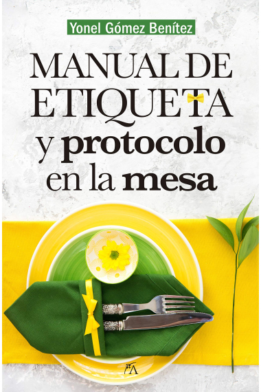 Manual de etiqueta y protocolo en la mesa