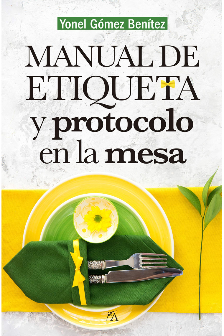 Manual de etiqueta y protocolo en la mesa