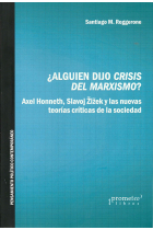 ¿Alguien dijo crisis del marxismo? Axel Honneth, Slavoj Zizek y las nuevas teorías críticas de la sociedad