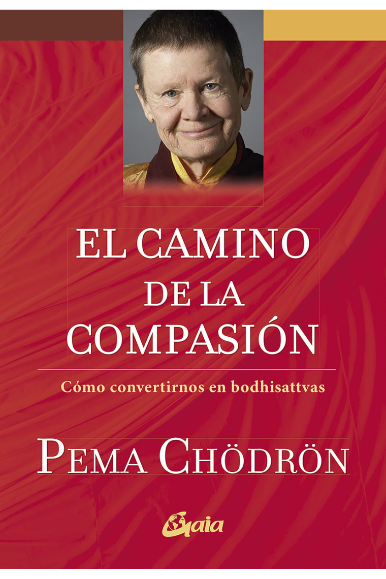 El camino de la compasión. Cómo convertirnos en bodhisattvas