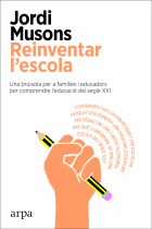 Reinventar l'escola. Una brúixola per a famílies i educadors per comprendre l'educació del segle XXI