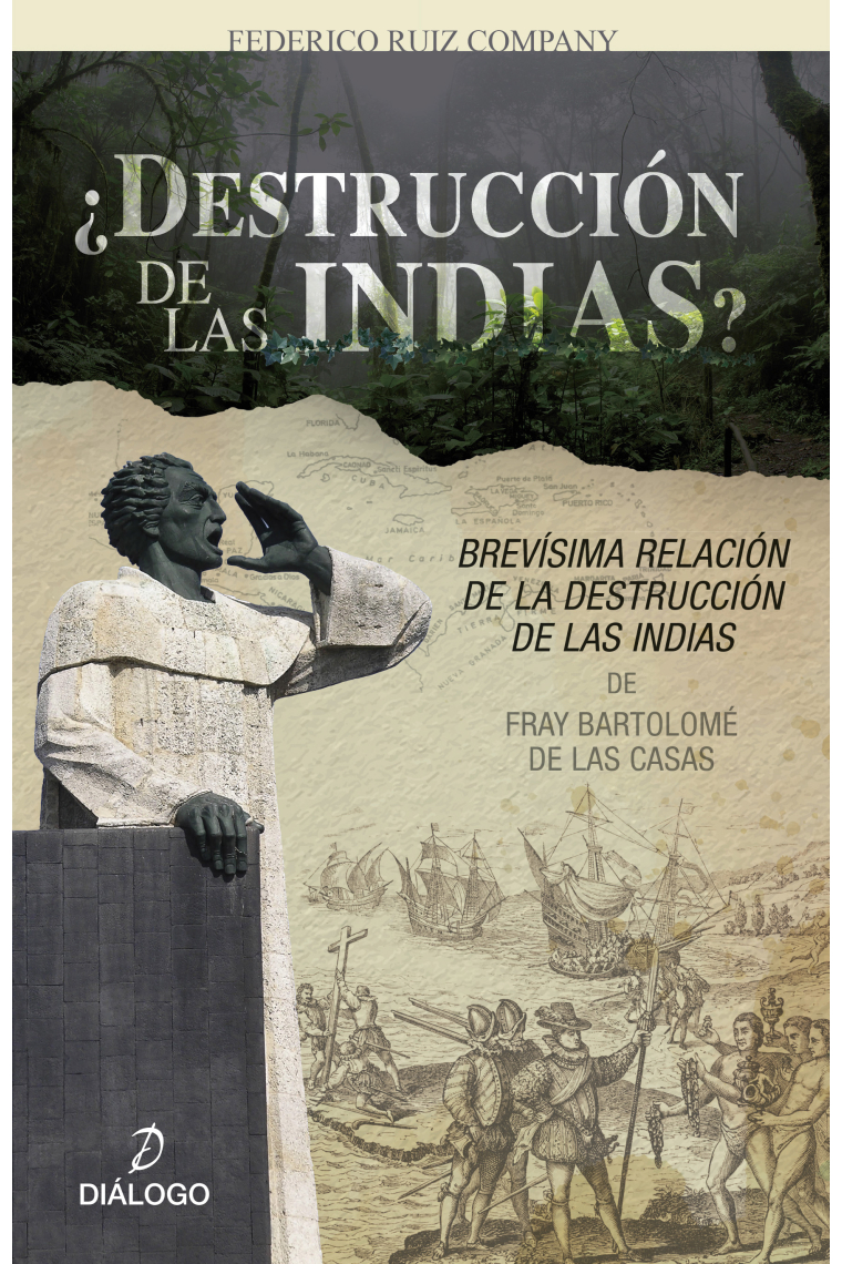 ¿Destrucción de las Indias?. Brevísima relación de la destrucción de las Indias de Fray Bartolomé de Las Casas