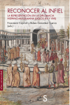 Reconocer al infiel. La representación en la diplomacia hispano-musulmana (siglos XVI y XVII))