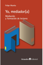 Yo, mediador(a). Mediación y formación de lectores