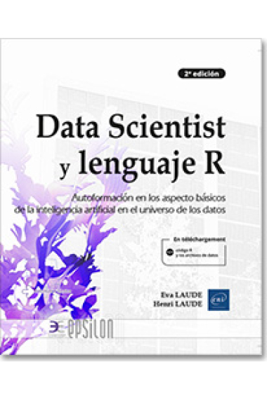 Data Scientist y lenguaje R. Autoformación en los aspectos básicos de la inteligencia artificial en el universo de los datos