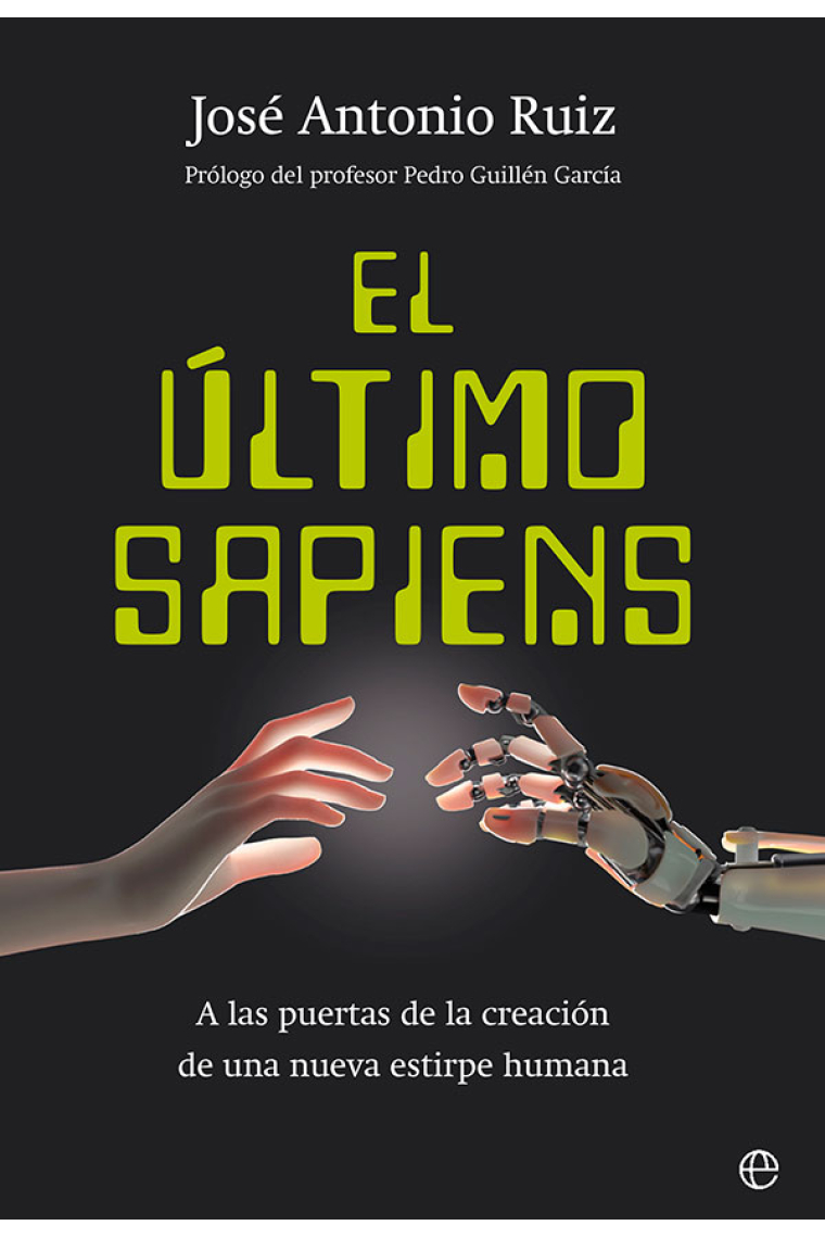 El último sapiens. A las puertas de la creación de una nueva estirpe humana