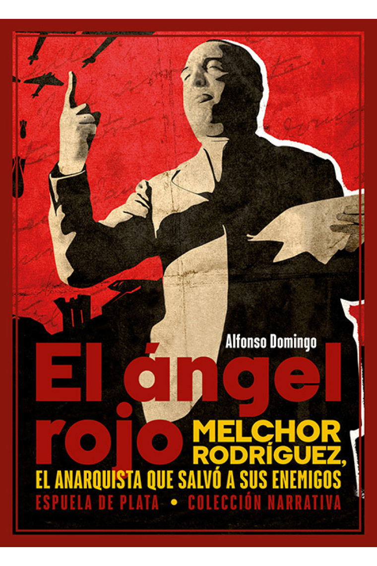 El ángel rojo. Melchor Rodríguez, el anarquista que salvó a sus enemigos