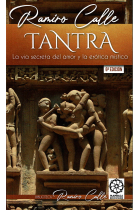 Tantra. La vida secreta del amor y la erótica mística