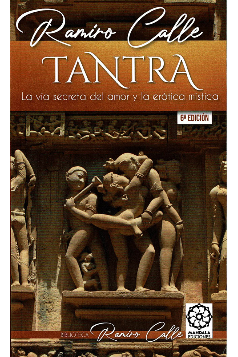 Tantra. La vida secreta del amor y la erótica mística