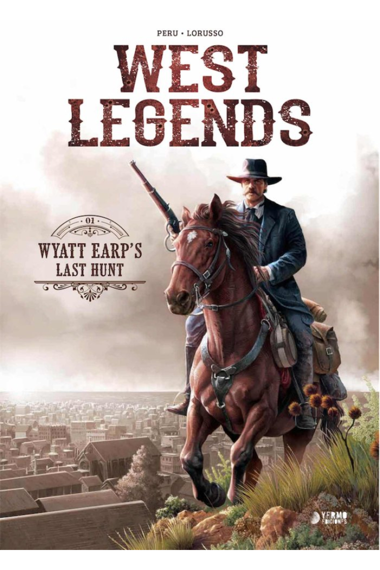 WEST LEGENDS 01. WYATT EARP'S LAST HUNT