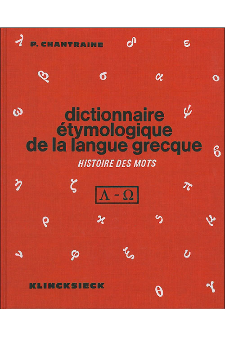 Dioctionaire étymologique de la langue grecque, vol. 3-4: Historie des mots  (L-O)