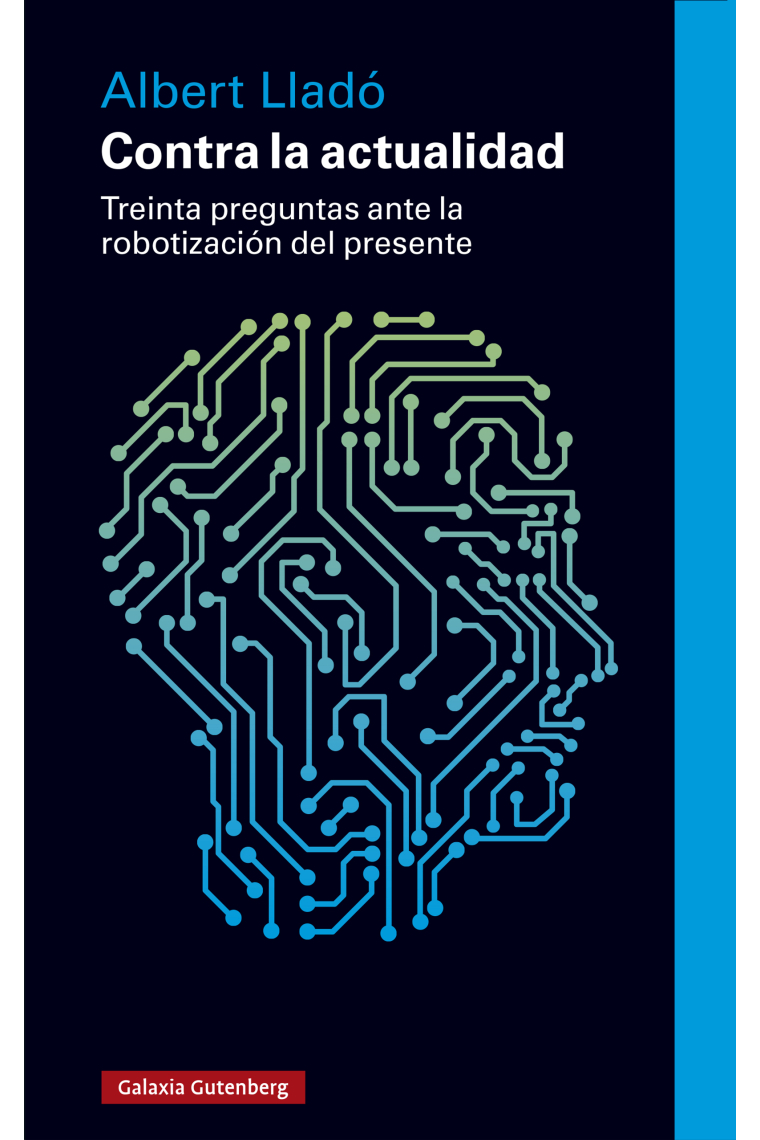 Contra la actualidad: treinta preguntas ante la robotización del presente