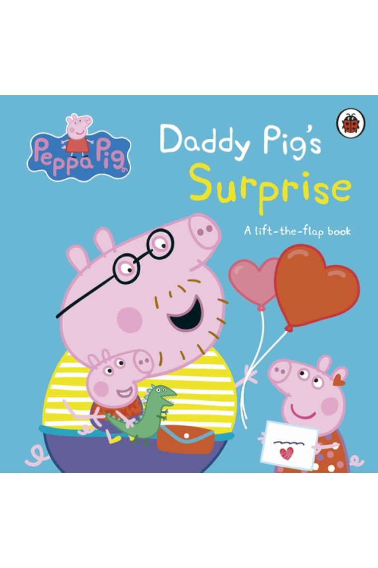 Peppa Pig: Daddy Pig's Surprise: A Lift-the-Flap Book