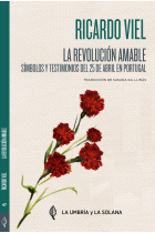 La revolución amable. Símbolos y testimonios del 25 de abril en Portugal