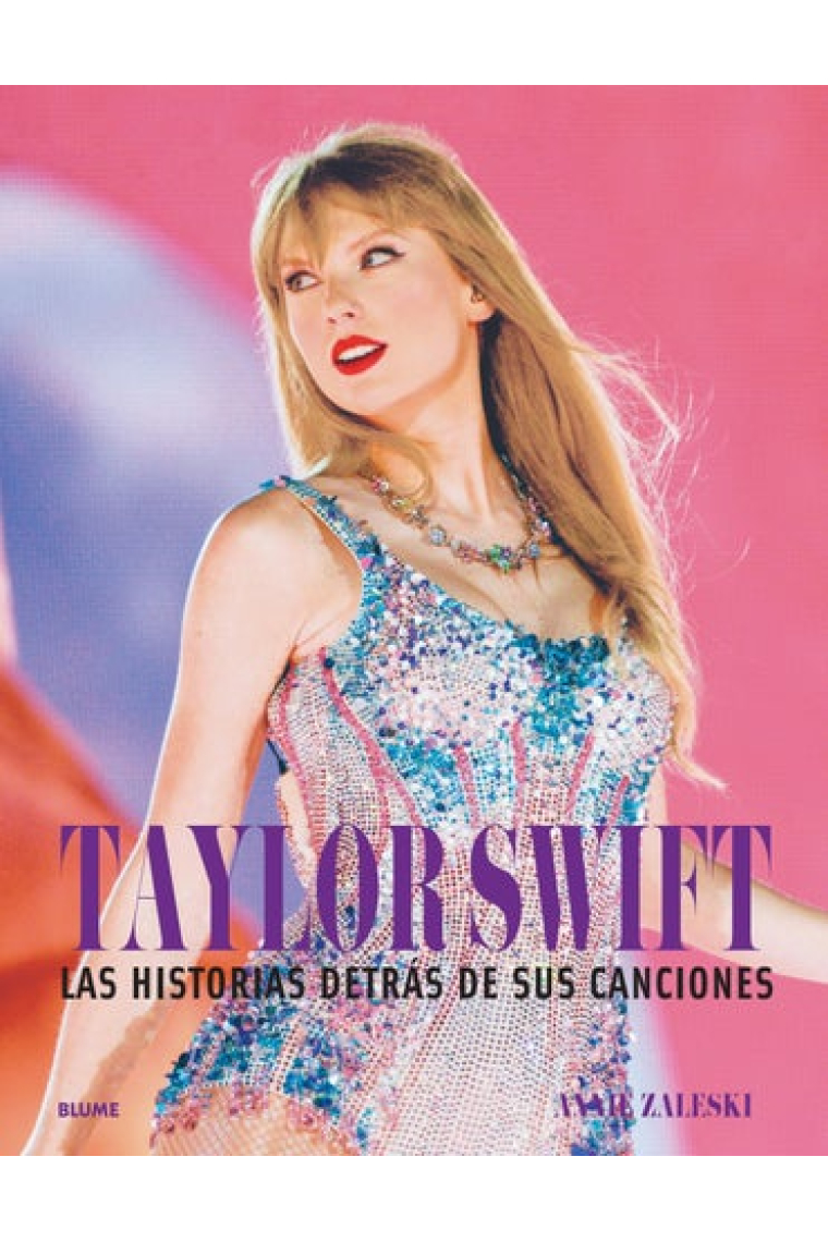 Taylor Swift. Historia destrás de sus canciones. Las historias detrás de sus canciones