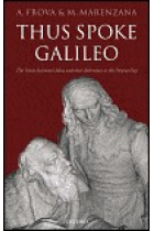 Thus spoke Galileo: the great scientist's ideas and their relevance to the present day