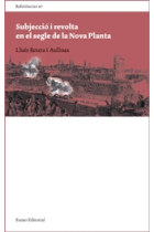 Subjecció i revolta en el segle de la Nova Planta