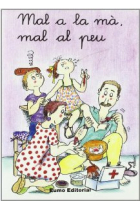 Mal a la mà, mal al peu (m, s, t)