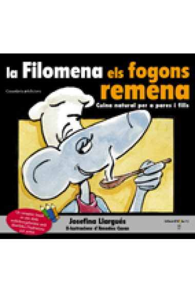 La Filomena i els fogons. Cuina natural per a pares i fills