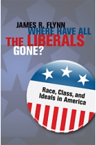 Where have all the liberals gone? Race, class, and ideals in America