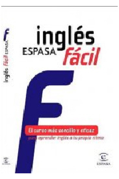 Inglés Espasa fácil - El Curso más sencillo y eficaz