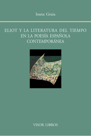 Eliot y la escritura del tiempo en la poesía española contemporánea