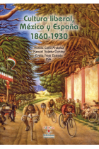 Cultura liberal, México y España. 1860-1930