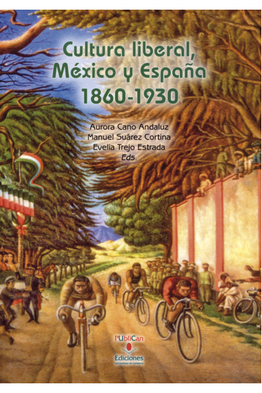 Cultura liberal, México y España. 1860-1930