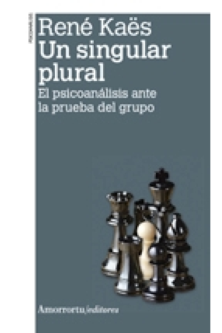 Un singular plural. El psicoanálisis ante la prueba del grupo