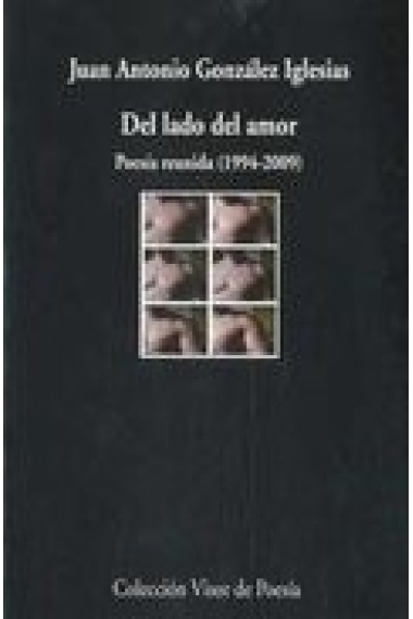 Del lado del amor: Poesía reunida (1994-2009)