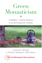 Green monasticism: a buddhist-catholic response to an environmental calamity