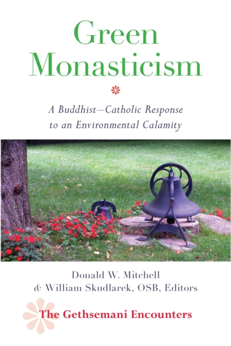 Green monasticism: a buddhist-catholic response to an environmental calamity